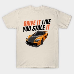 Drive it like you stole it { Tokyo drift Han's RX7 } T-Shirt